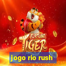 jogo rio rush